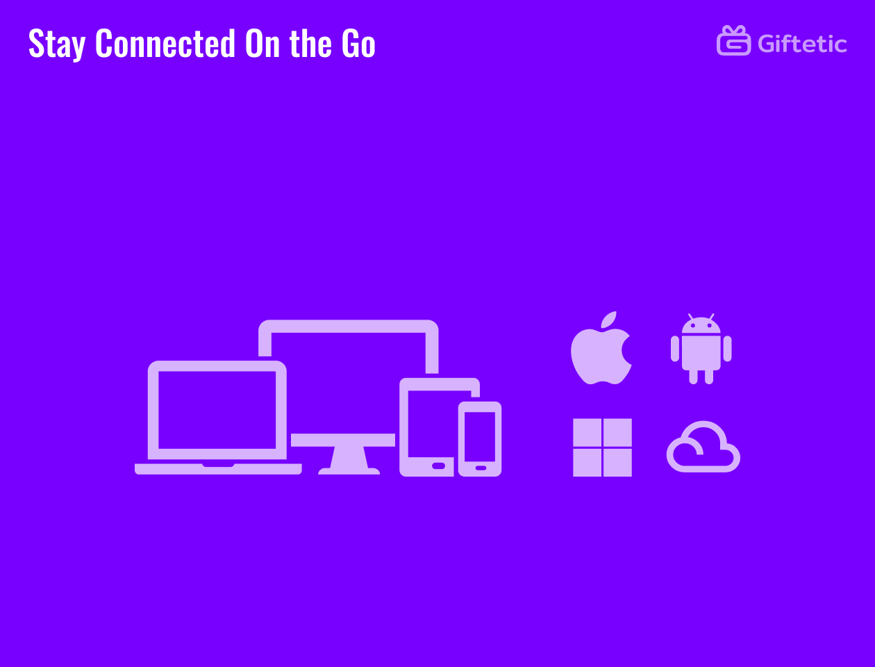 Stay Connected On the Go feature of Giftetic